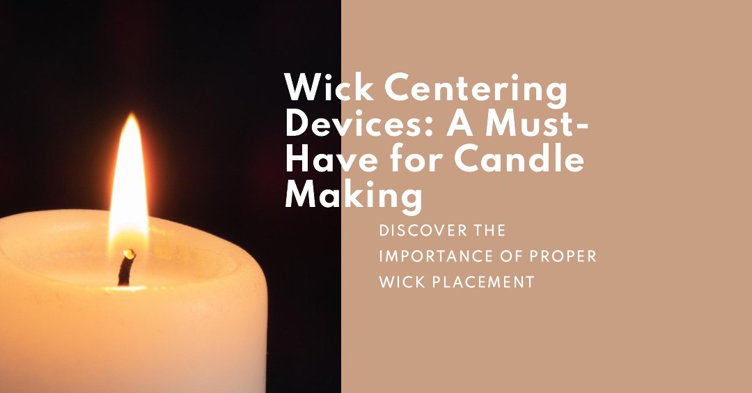 Wick Centering Makes Better Candles - Bespoke Candle Tools